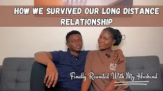 HOW WE SURVIVED OUR LONG DISTANCE RELATIONSHIP/ FINALLY REUNITED WITH MY HUSBAND 🥰