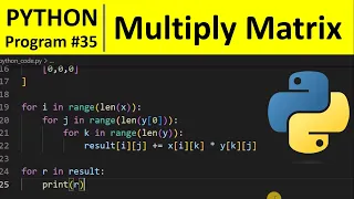 Python Program #35 - Multiply Two Matrix in Python