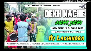 Dekh Nache Nache||New Purulia Dj Song||Original Sing Baja Barati Dance Mix||Dj Lakhindra Barabmbo