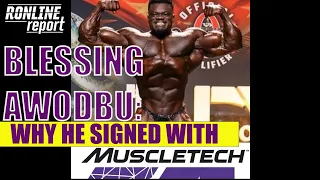 Blessing Awodibu: Why He Signed with Muscletech on the Ronline Report