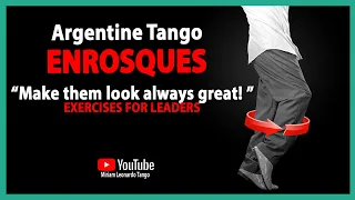 Make your "Tango Enrosques" look always great!  (Practice these exercises)