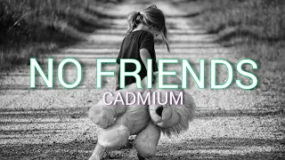 Cadmium - no friends (feat.Rosendale) [lyric video]