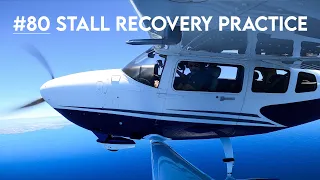 #80 Stall Recovery Practice in a Cessna 206
