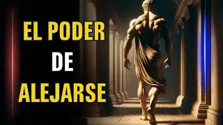 CÓMO ALEJARTE PUEDE SER TU MAYOR PODER | Estoicismo | Marco aurelio | Filosofía estoica