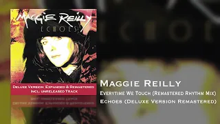 Maggie Reilly - Everytime We Touch (Remastered Rhythm Mix) (Echoes Deluxe Version Remastered)