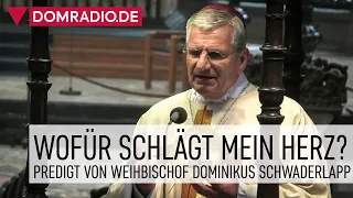 Worfür schlägt mein Herz? – Predigt von Weihbischof Dominikus Schwaderlapp im Kölner Dom