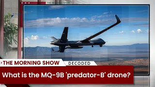 What is the MQ-9B 'predator-B' drone? India US Defence Deal