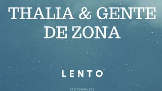 THALIA GENTE DE ZONA - LENTO (LETRA)