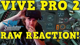 VIVE PRO 2 RAW REACTION - FLIGHT SIM PERSPECTIVE