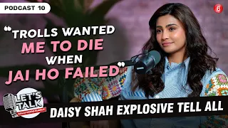 Daisy Shah on Salman Khan, fight with Archana, being blamed for Jai Ho failure, trolling| Lets Talk
