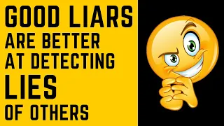 Good Liars Are The Best Lie Detectors ll More at Shining Facts ll Part#13