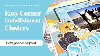 Corner Embellishment Clusters / Scrapbook Layout