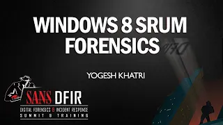 Windows 8 SRUM Forensics - SANS DFIR Summit 2015