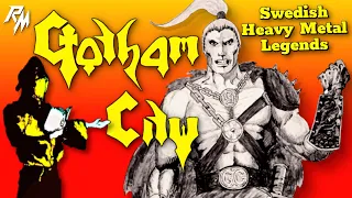 GOTHAM CITY: Swedish Heavy Metal Legends (Heavy Metal Documentary) The Greatest Band you Never Heard