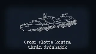 Orosz Flotta kontra ukrán drónhajók, hogyan lehetséges? [Ukrán háború]