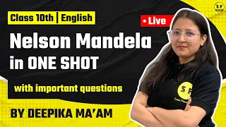 Class 10th Live English | Nelson Mandela One Shot with important questions | By Deepika Maam