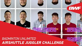Badminton Unlimited | AirShuttle Juggler Challenge | BWF 2022