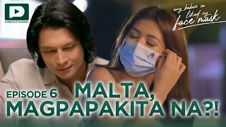 Ang Babae Sa Likod Ng Face Mask | Episode 6 - "Save The Date"