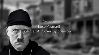 Lose Yourself - Eminem (Hitler AI Cover)