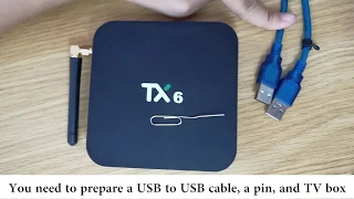 How to Flash Firmware of tx6 Android Box