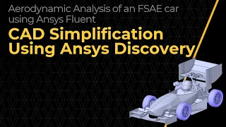 Preparation of an FSAE Car for Aerodynamic Simulation using Ansys Discovery - Lesson 1 - Part 1