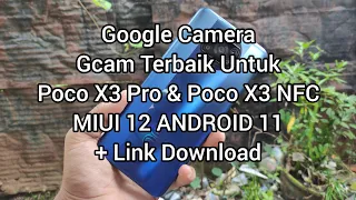 Best Gcam 2023 (Google Camera) For Poco X3 Pro | X3 NFC MIUI 12.5 ANDROID 11  +Link Download #11