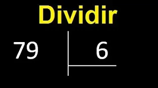 Dividir 79 entre 6 , division inexacta con resultado decimal  . Como se dividen 2 numeros