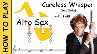 How to play Careless Whisper (Solo) on Alto Saxophone | Sheet Music with Tab