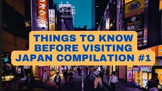 Things You Should Know Before coming to Japan Compilation #1