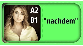 НЕМЕЦКАЯ ГРАММАТИКА -" После того как" - Nachdem