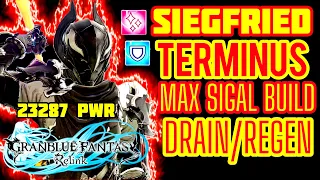 GRANBLUE FANTASY RELINK UNSTOPPABLE SIEGFRIED TERMINUS DRAIN REGEN MAX SIGIL DPS BUILD !