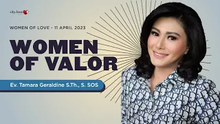 Women of Valor - Tamara Geraldine Tuanakotta S.Th., S.SOS | 11/04/23 | Women of Love