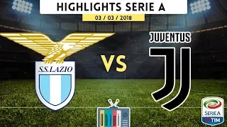 Lazio vs Juventus 0-1 ● Highlights ● 03/03/2018 |HD|