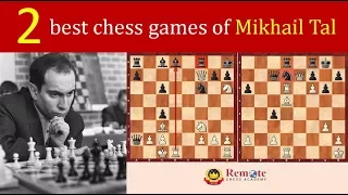 2 best chess games of Mikhail Tal - The Magician from Riga