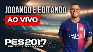 LIVE PES 2017 - JOGANDO E EDITANDO #futebol #live #2024 #games