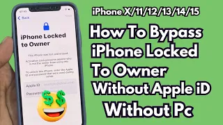 iPhone Locked To Owner How To Unlock iPhone X/11/12/13/14/15  Without Apple iD Or Jailbreak No Pc !