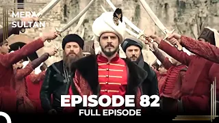 Mera Sultan - Episode 82 (Urdu Dubbed)