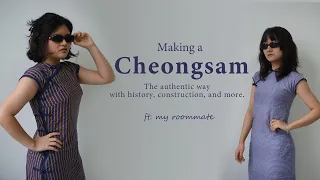 Making a Cheongsam ft. My Roommate |  Authentic construction techniques, history and more