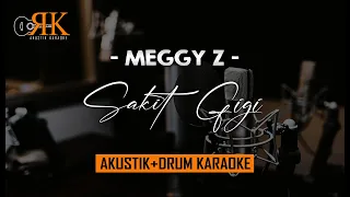 Sakit Gigi - Meggy Z | AkustikDrum Karaoke