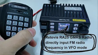 Retevis RA25 GMRS Radio directly input FM radio frequency in VFO mode