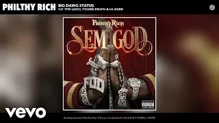 Philthy Rich - Big Dawg Status (Audio) ft. YFN Lucci, Young Dolph, Lil Durk