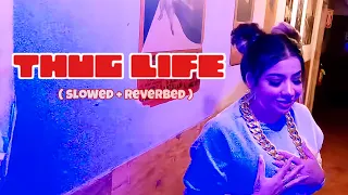 Jasmine Sandlas- Thug Life (slowed & reverbed) [aesthetic]