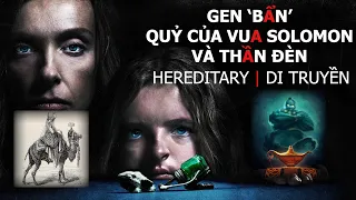 Hereditary | Di Truyền: Gen 'Bẩn', Quỷ Của Vua Solomon và Thần Đèn