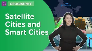 What Are Smart And Satellite Cities? | Class 8 - Geography | Learn With BYJU'S