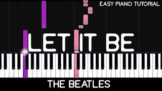 The Beatles - Let It Be (Easy Piano Tutorial)