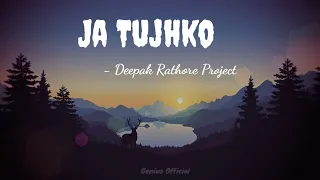 Ja Tujhko | Deepak Rathore Project [ LYRICS ]