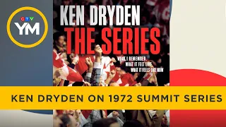 Ken Dryden reflects on 1972 Summit Series | Your Morning