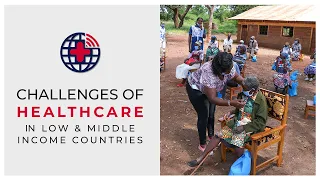 The challenges of Healthcare in low and middle income countries