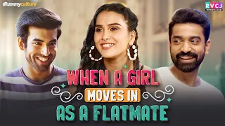 When A Girl Moves In As A Flatmate | Ft. Anushka Kaushik, Abhishek Kapoor & Siddharth Bodke | RVCJ