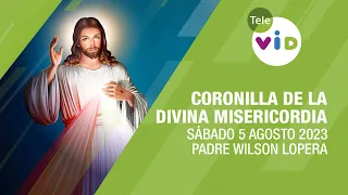 Coronilla de la Divina Misericordia 🙏 Sábado 5 de Agosto 2023, Padre Wilson Lopera - Tele VID